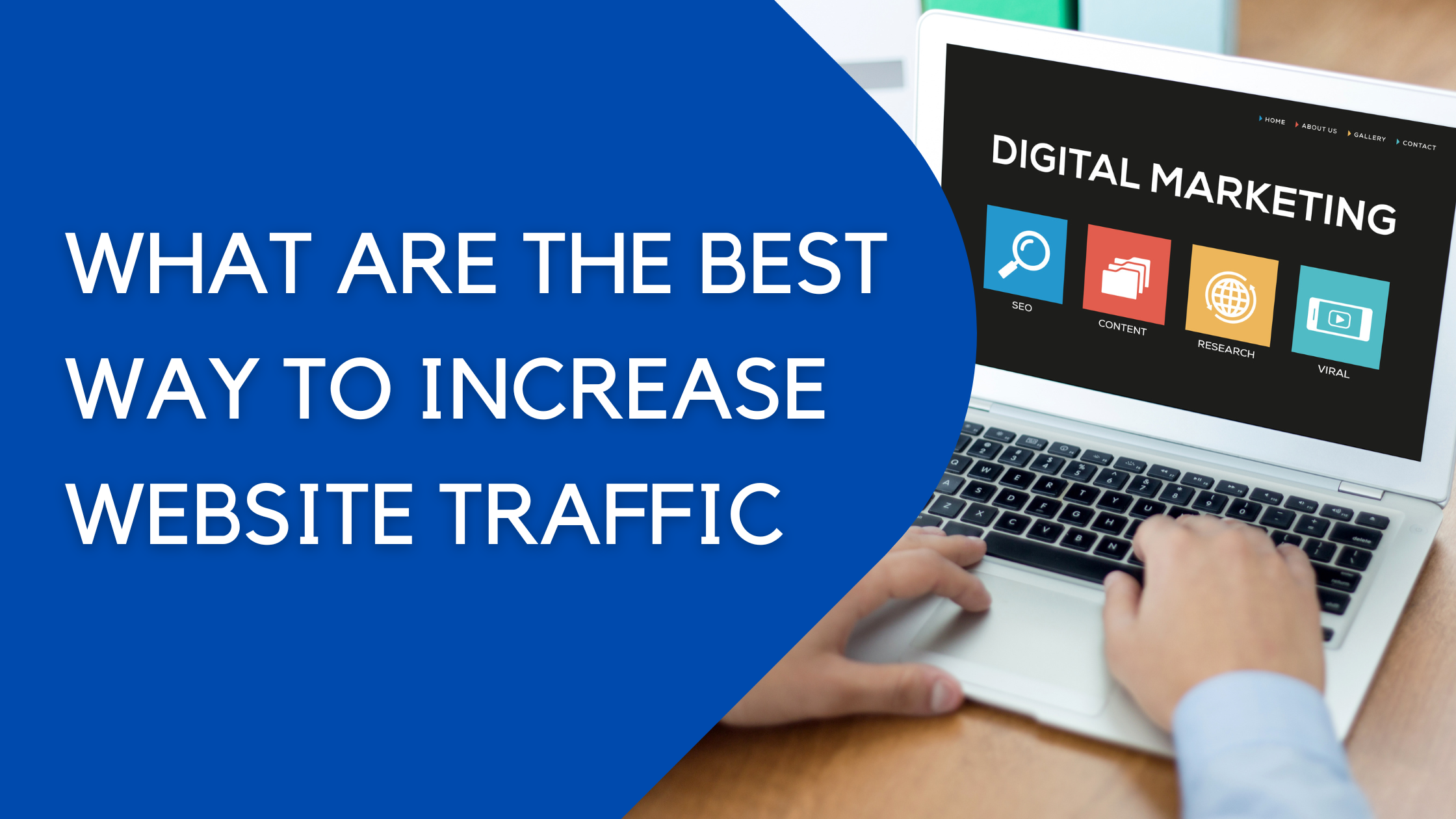    What are the best way to increase website traffic